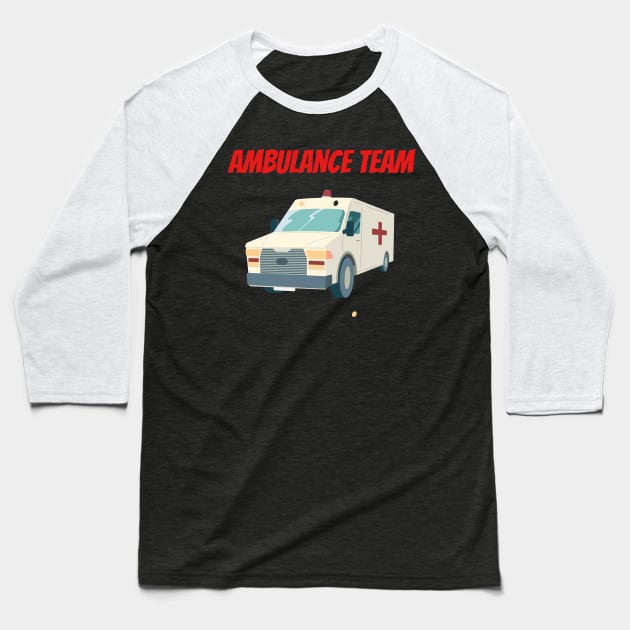 Ambulance team Baseball T-Shirt by Nonlani